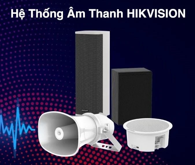 Hệ thống âm thanh Hikvision