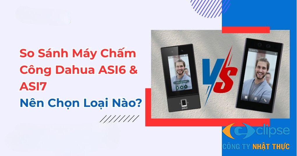 So sánh máy chấm công Dahua ASI6 và ASI7