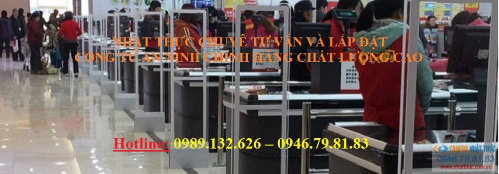Dịch vụ cung cấp, lắp đặt và sửa chữa cổng từ an ninh giá rẻ của Nhật Thực