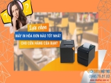 Lựa chọn máy in hóa đơn nào tốt và phù hợp nhất cho cửa hàng của bạn?