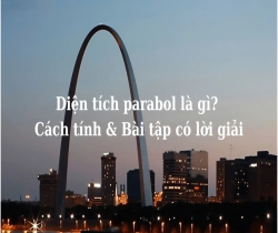 Diện tích parabol là gì? Cách tính & Bài tập có lời giải!