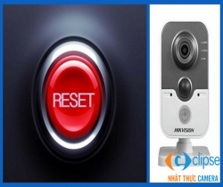 6+ Cách reset camera Hikvision đơn giản và nhanh chóng!